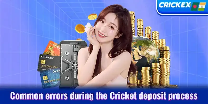 Common errors during the Deposit Cricket process