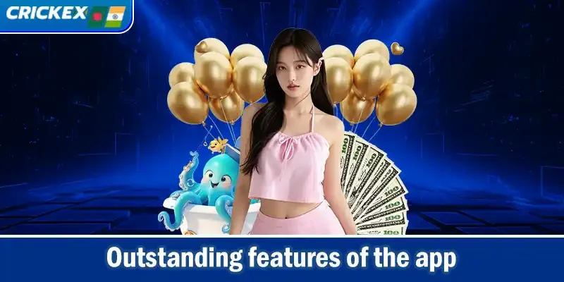 Outstanding features of the app